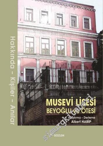 Musevi Lisesi: Beyoğlu ve Ötesi Hakkında, Kişiler, Anılar CİLTLİ -