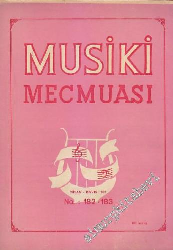 Musiki Mecmuası - Sayı: 182 - 183 15 Nisan - Mayıs