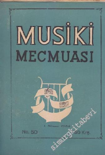 Musiki Mecmuası - Sayı: 50    5  Nisan