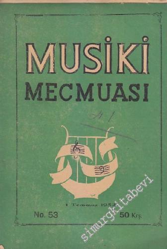 Musiki Mecmuası - Sayı: 53    5  Temmuz
