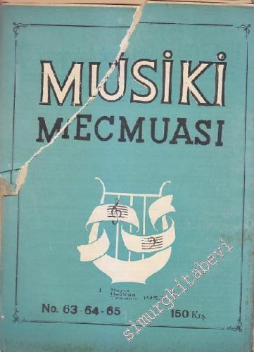Musiki Mecmuası - Sayı: 63, 64, 65    6  Mayıs - Haziran - Temmuz