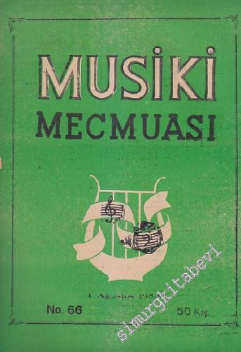 Musiki Mecmuası - Sayı: 66 Yıl: 6 Ağustos
