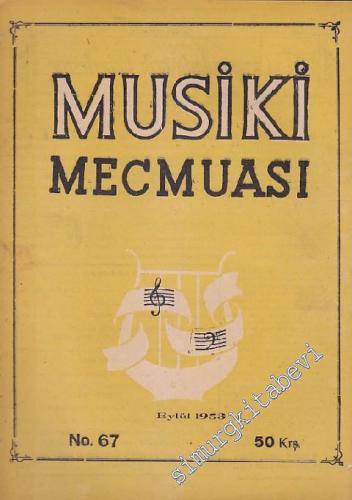 Musiki Mecmuası - Sayı: 67    Yıl: 6  Eylül 1953