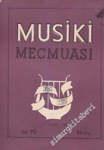Musiki Mecmuası - Sayı: 70 Yıl: 6 Aralık