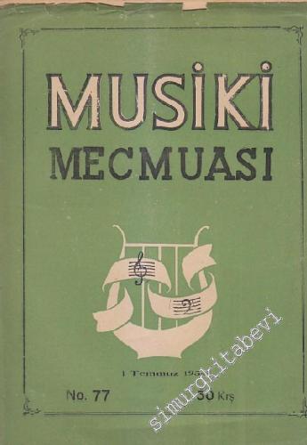 Musiki Mecmuası - Sayı: 77 Yıl: 7 Temmuz