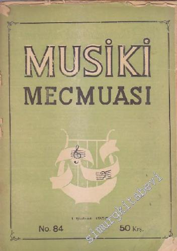 Musiki Mecmuası - Sayı: 84    Yıl: 7  Şubat