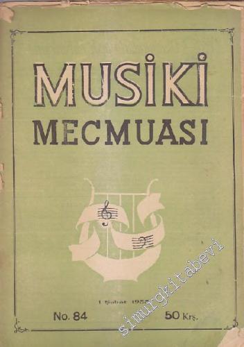 Musiki Mecmuası - Sayı: 84 Yıl: 7 Şubat