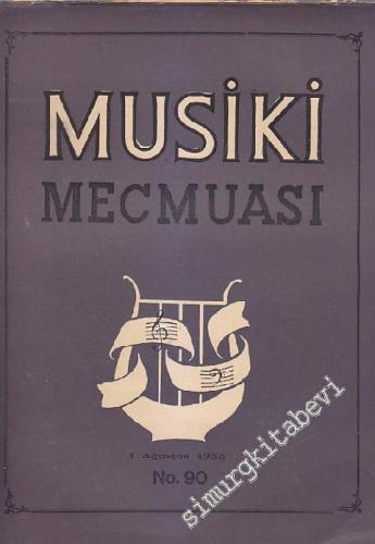 Musiki Mecmuası - Sayı: 90    Yıl: 7  Ağustos