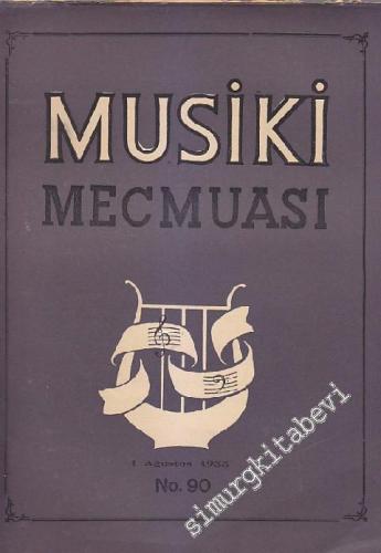 Musiki Mecmuası - Sayı: 90 Yıl: 7 Ağustos