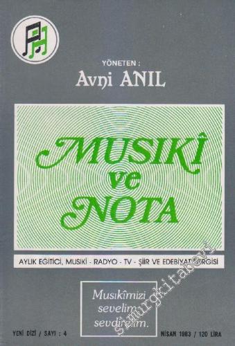 Musiki ve Nota - Eğitici Aylık Musıki - Radyo ve Sanat Mecmuası - Sayı: 4      Nisan 1983