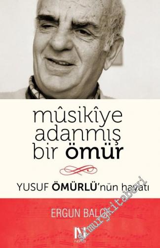 Musikiye Adanmış Bir Ömür: Yusuf Ömürlü'nün Hayatı