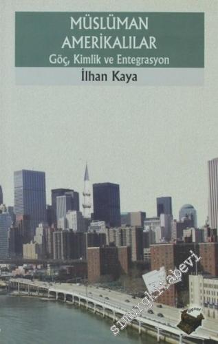 Müslüman Amerikalılar: Göç, Kimlik ve Entegrasyon -        2007