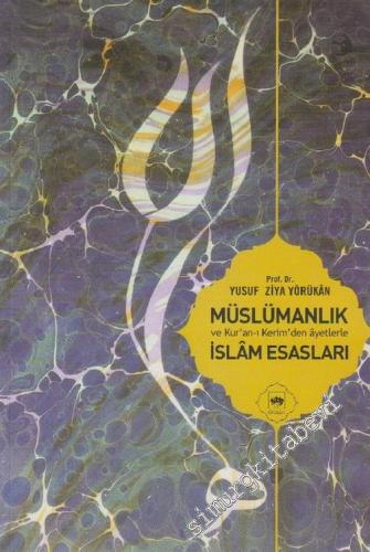 Müslümanlık ve Kur'an - ı Kerim'den Âyetlerle İslâm Esasları -        2006