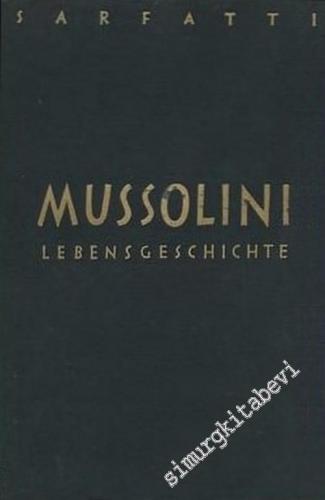 Mussolini : Lebensgeschicte: Nach Autobiographischen Unterlagen