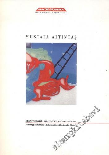 Mustafa Altıntaş Resim Sergisi: Saraydan Kız Kaçırma - Mozart