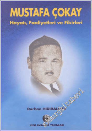Mustafa Çokay : Hayatı Faaliyetleri ve Fikirleri -
