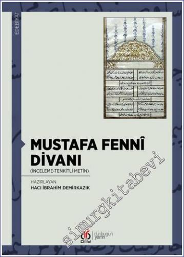 Mustafa Fennî Divanı (İnceleme - Tenkitli Metin) - 2022