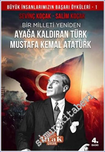 Mustafa Kemal Atatürk/Bir Milleti Yeniden Ayağa Kaldıran Türk - 2023