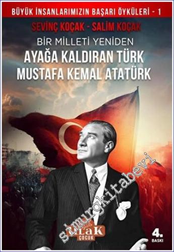 Mustafa Kemal Atatürk/Bir Milleti Yeniden Ayağa Kaldıran Türk -        2023