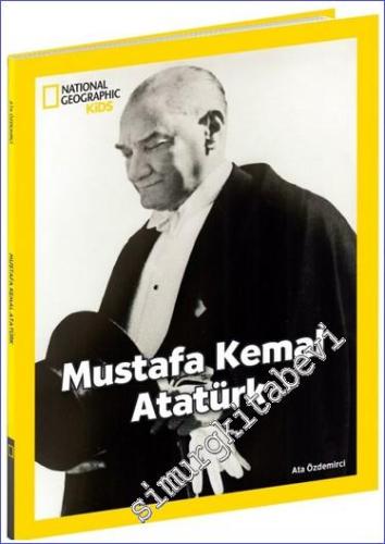 Mustafa Kemal Atatürk - National Geographic Kids - Mart 2022