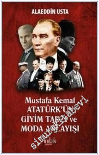Mustafa Kemal Atatürk'ün Giyim Tarzı ve Moda Anlayışı - 2022
