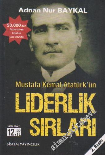 Mustafa Kemal Atatürk'ün Liderlik Sırları - Yöneticiler İçin Yeni Bir 