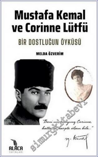 Mustafa Kemal ve Corinne Lütfü: Bir Dostluğun Öyküsü - 2022