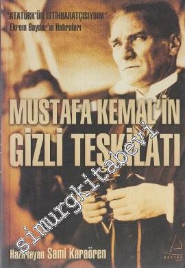 Mustafa Kemal'in Gizli Teşkilatı: Atatürk'ün İstihbaratçısıydım - Ekre