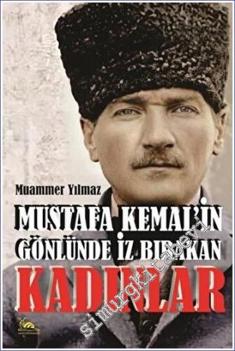 Mustafa Kemal'in Gönlünde İz Bırakan Kadınlar - 2023