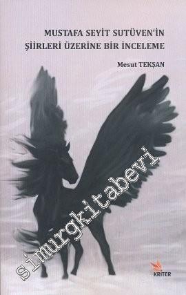 Mustafa Seyit Sutüven'in Şiirleri Üzerine Bir İnceleme -