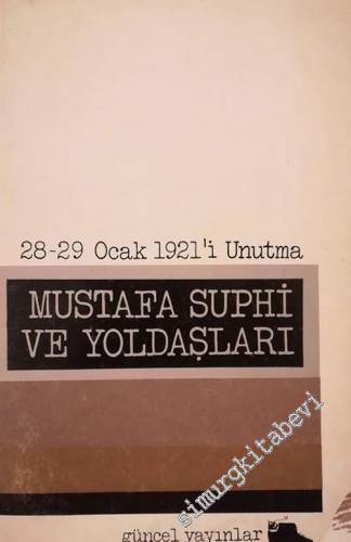 Mustafa Suphi ve Yoldaşları - 28 - 29 Ocak 1921'i Unutma