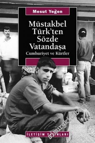 Müstakbel Türk'ten Sözde Vatandaşa: Cumhuriyet ve Kürtler -        2012