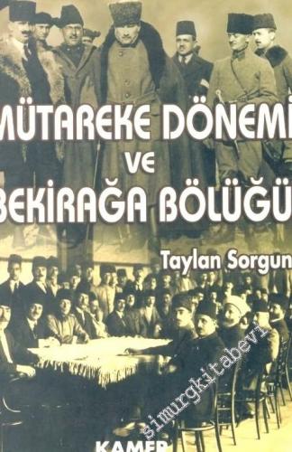 Mütareke Dönemi ve Bekirağa Bölüğü  -        1998