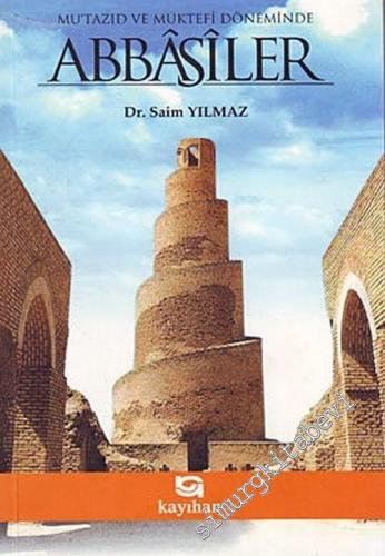 Mutazıd ve Müktefi Döneminde Abbâsiler -        2006