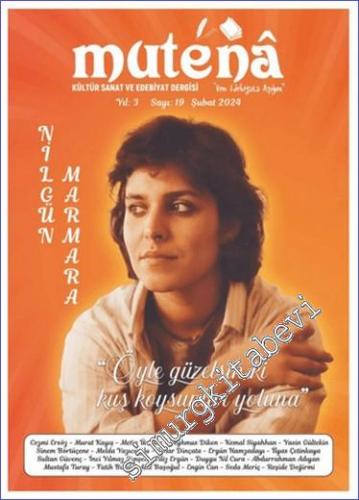 Mutena Kültür Sanat ve Edebiyat Dergisi - Nilgün Marmara  - Sayı: 19      Şubat 2024