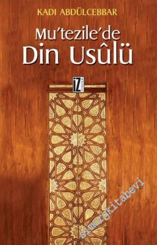 Mu'tezile'de Din Usûlü  -