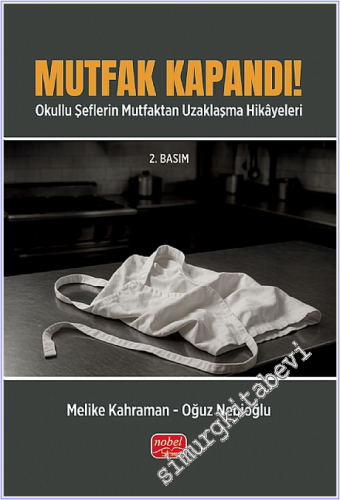 Mutfak Kapandı! Okullu Şeflerin Mutfaktan Uzaklaşma Hikayeleri -