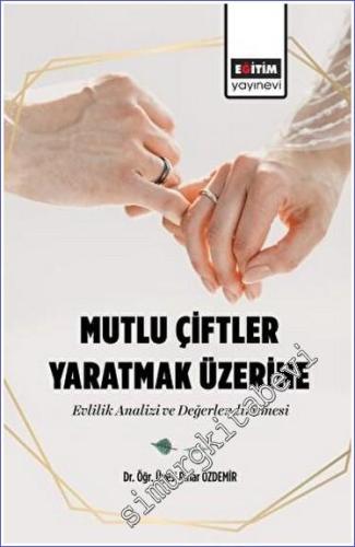 Mutlu Çiftler Yaratmak Üzerine Evlilik Analizi ve Değerlendirilmesi -        2023