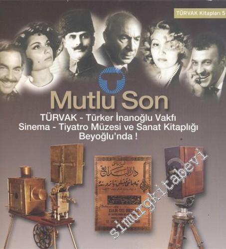 Mutlu Son: TÜRVAK - Türker İnanoğlu Vakfı Sinema - Tiyatro Müzesi ve S