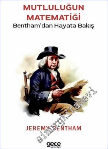 Mutluluğun Matematiği : Bentham'dan hayata Bakış - 2024