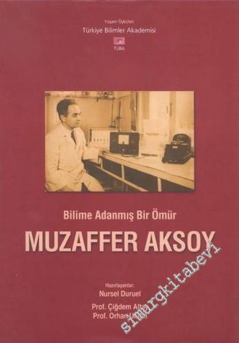 Muzaffer Aksoy: Bilime Adanmış Bir Ömür -        2005