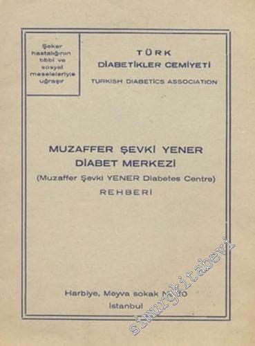 Muzaffer Şevki Yener Diabet Merkezi Rehberi = Muzaffer Şevki Yener Diabetes Centre -