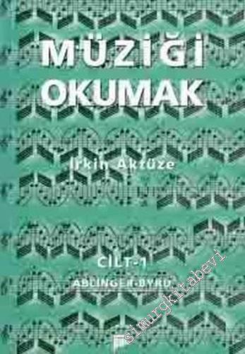 Müziği Okumak 1. Cilt: Ablinger, Peter - Byrd, William