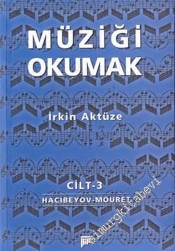 Müziği Okumak 3. Cilt: Üzeyir Hacıbeyov- Jean-Josephe Mouret,