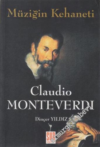 Müziğin Kehaneti : Claudio Monteverdi