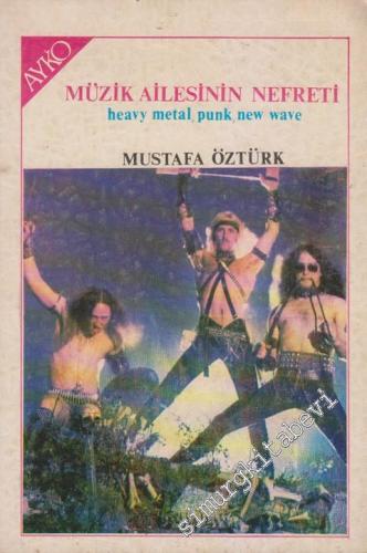 Müzik Ailesinin Nefreti: Heavy Metal, Punk, New Wave