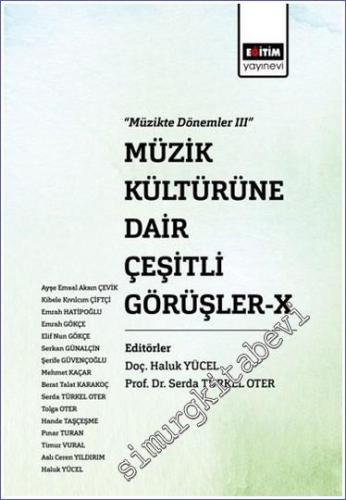 Müzik Kültürüne Dair Çeşitli Görüşler 10 : Müzikte Dönemler 3 -        2022