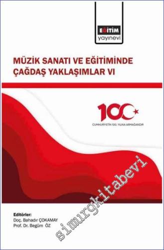 Müzik Sanatı ve Eğitiminde Çağdaş Yaklaşımlar VI -        2024