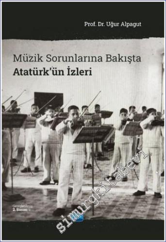 Müzik Sorunlarına Bakışta Atatürk'ün İzleri - 2022