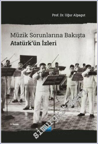 Müzik Sorunlarına Bakışta Atatürk'ün İzleri - 2024